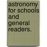 Astronomy For Schools And General Readers. door Isaac Sharpless
