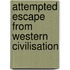 Attempted Escape From Western Civilisation