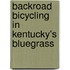 Backroad Bicycling In Kentucky's Bluegrass