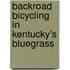 Backroad Bicycling In Kentucky's Bluegrass