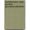 Bertelsmann Mein großes Grundschullexikon door Onbekend