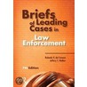 Briefs Of Leading Cases In Law Enforcement door Rolando V. del Carmen