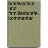Briefwechsel und Familienbriefe. Kommentar door Johannes Von Muller