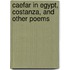 Caefar In Egypt, Costanza, And Other Poems