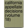 California Appellate Decisions (Volume 18) by California. Di Appeal