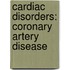 Cardiac Disorders: Coronary Artery Disease