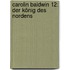 Carolin Baldwin 12: Der König des Nordens