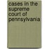 Cases In The Supreme Court Of Pennsylvania