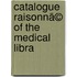 Catalogue Raisonnã© Of The Medical Libra