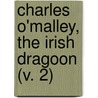 Charles O'Malley, The Irish Dragoon (V. 2) door Charles James Lever