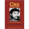 Che Guevara Myth And The Future Of Liberty by Alvaro Vargas Llosa