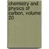 Chemistry and Physics of Carbon, Volume 20