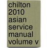 Chilton 2010 Asian Service Manual Volume V by Chilton