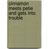 Cinnamon Meets Petie And Gets Into Trouble door Bonnie Bennett