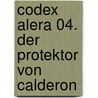 Codex Alera 04. Der Protektor von Calderon by Jim Butcher
