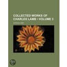 Collected Works of Charles Lamb (Volume 3) by Charles Lamb