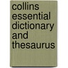Collins Essential Dictionary And Thesaurus by Onbekend