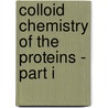 Colloid Chemistry Of The Proteins - Part I by Wolfgang Pauli