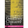 Complete Works Of Geoffrey Chaucer, Vol.Vi door Geoffrey Chaucer