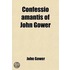 Confessio Amantis Of John Gower (Volume 3)