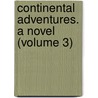 Continental Adventures. a Novel (Volume 3) door Eaton