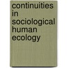 Continuities In Sociological Human Ecology by Michael Micklin