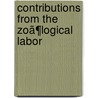 Contributions From The Zoã¶Logical Labor door Harvard University Museum Laboratory