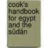 Cook's Handbook For Egypt And The Sûdân