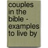 Couples in the Bible - Examples to Live by