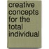 Creative Concepts For The Total Individual