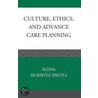 Culture, Ethics, And Advance Care Planning door Alissa Hurwitz Swota