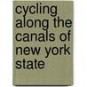 Cycling Along the Canals of New York State by Louis Rossi