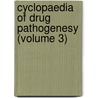 Cyclopaedia of Drug Pathogenesy (Volume 3) by Richard Hughes