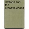 Daffodil And The Croã¤Xaxicans door Augusta Webster