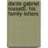 Dante Gabriel Rossetti, His Family-Letters
