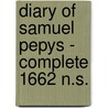 Diary of Samuel Pepys - Complete 1662 N.S. door Samuel Pepys