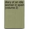 Diary of an Idle Woman in Spain (Volume 2) by Frances Elliot