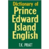 Dictionary Of Prince Edward Island English door T.K. Pratt