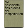 Die Geschichte des Ordens der Tempelherren door Ferdinand Wilcke