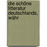 Die Schöne Litteratur Deutschlands, Währ by Franz Horn
