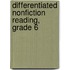Differentiated Nonfiction Reading, Grade 6