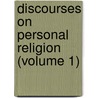 Discourses on Personal Religion (Volume 1) by Samuel Stennett
