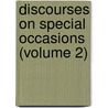 Discourses on Special Occasions (Volume 2) by Robert Stephens McAll