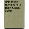 Dotz Fabric Medium Blue Book & Bible Cover door Zondervan Publishing House