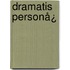 Dramatis Personå¿
