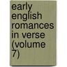 Early English Romances In Verse (Volume 7) door Edith Rickert