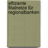 Effiziente Filialnetze für Regionalbanken door André Wegmann