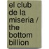 El club de la miseria / The Bottom Billion