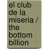 El club de la miseria / The Bottom Billion by Paul Paul Collier