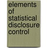 Elements Of Statistical Disclosure Control door Ton de Waal